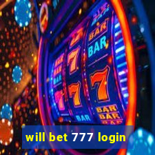 will bet 777 login